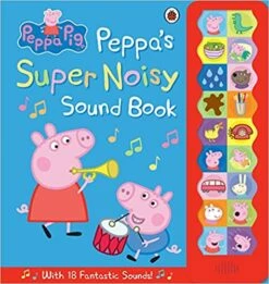 Peppa Pig: Peppa's Super Noisy Sound Book: (Hardback)